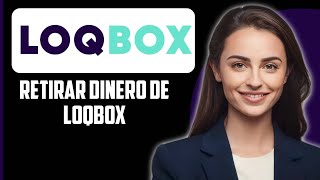 Cómo retirar dinero en Loqbox 2024 [upl. by Oliver149]