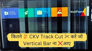 कितने 🤔 CKV Track Cut ✂ करे जो Vertical Bar ना ❌आए  LED TV Repairing Course refixindia video yt [upl. by Fuhrman715]