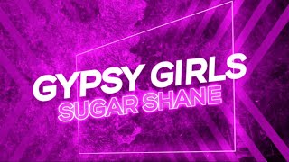 Sugar Shane  Gypsy Girls Official Lyric Video [upl. by Rodmun]