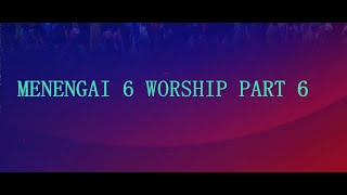 MENENGAI 6 WORSHIP PART 6 [upl. by Geralda]