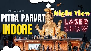 Pitra parvat 😍 2023  Pitreshwar hanuman mandir indore  Night View Laser show [upl. by Laehcor229]