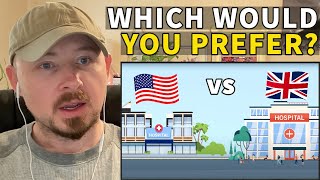 American Reacts to USA vs UK Healthcare  NHS vs Private [upl. by Neelloc]