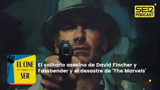 El Cine en la SER  El asesino solitario de David Fincher y el desastre de The Marvels [upl. by Yliak]