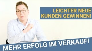 Neukundengewinnung So gewinnst du leichter neue Kunden  Verkaufstrainer Oliver Schumacher [upl. by Hilel]