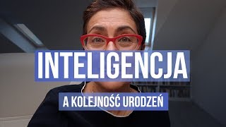 Inteligencja dziecka a kolejność urodzeńKasia Sawicka [upl. by Oznecniv]