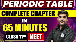 PERIODIC TABLE in 65 Minutes  Full Chapter Revision  Class 11th NEET [upl. by Neelhtak417]