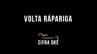 Volta RÃ¡pariga  Karaoke cifrado [upl. by Rot]