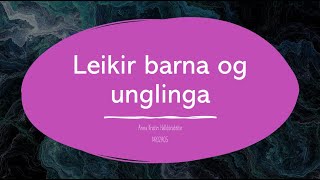 Leikir barna og unglinga  mikilvægi leiksins [upl. by Wynnie]