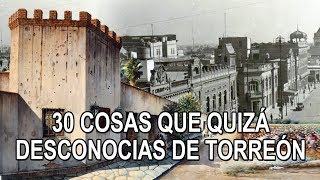 30 cosas que quizá desconocías de la ciudad de Torreón [upl. by Tennes]