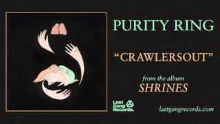 Purity Ring  Crawlerscout [upl. by Idieh]