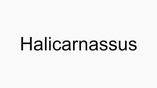 How to pronounce Halicarnassus [upl. by Aislehc407]