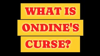 WHAT IS ONDINES CURSE [upl. by Ailil]