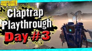 Borderlands The PreSequel  Claptrap Playthrough Funny Moments And Drops  Day 3 [upl. by Oratnek80]