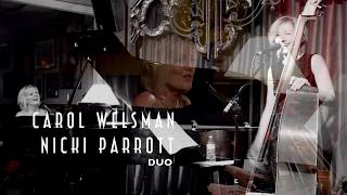 Carol Welsman  Nicki Parrott Duo [upl. by Addiego243]