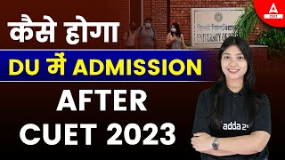 Delhi University Admission Process After CUET 2023 Exam [upl. by Keary]