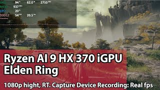 AMD Ryzen AI 9 HX 370 Radeon 890M Gaming Test  Elden Ring  1080p amp Ray tracing [upl. by Aniret]