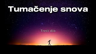 Tumačenje snova  Treći Dio [upl. by Estelle]