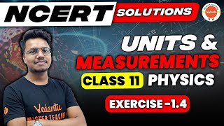 NCERT EXERCISE 14  NCERT Solution for Class 11 Physics Chapter 1  Units and Measurement NCERT [upl. by Roland]