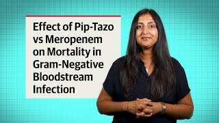 Effect of PipTazo vs Meropenem on Mortality in GramNegative Bloodstream Infection [upl. by Portia]