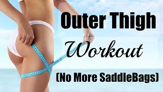 Outer Thigh Fat Saddlebags Workout [upl. by Pooh]