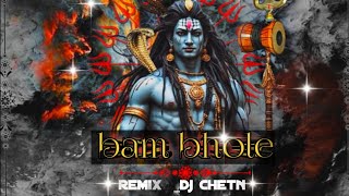 BAM BHOLE BAM BHOLE  REMIXDJ CHETAN CKbmx [upl. by Caresse530]