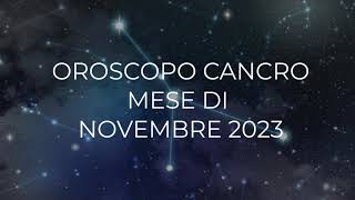 Oroscopo Cancro Novembre 2023 [upl. by Borchert]