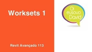 Revit David Vídeo Aulas Avançado 113 Worksets 1 [upl. by Carlen]