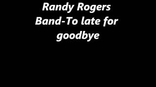 Randy Rogers BandTo late for goodbye [upl. by Gunzburg]