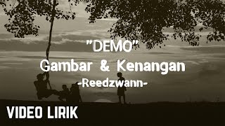 Gambar Dan Kenangan  Reedzwann Demo [upl. by Ydnih]