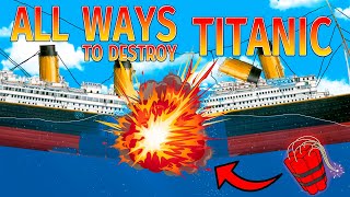 ALL THE WAYS TO DESTROY THE TITANIC in Floating Sandbox 🌊 [upl. by Letch]