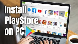 Install Google Play Store on PC or Laptop  How to Download and Install PlayStore Apps on PC [upl. by Nyleak]