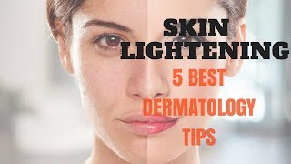 SKIN LIGHTENING 5 Best Dermatology Tips [upl. by Hadeehsar]