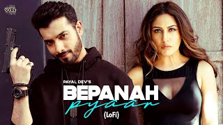 Bepanah Pyaar Lofi Payal Dev Yasser Desai  Surbhi Chandna Sharad Malhotra  DJ Nitish Gulyani [upl. by Uyr542]