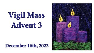 Ingathering and Vigil Mass Advent 3 [upl. by Rehpotisrhc]