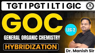 TGT I PGT I LT I GIC II GENERAL ORGANIC CHEMISTRY HYBRIDIZATION II LEC2 Dr Manish Sir [upl. by Aelegna]