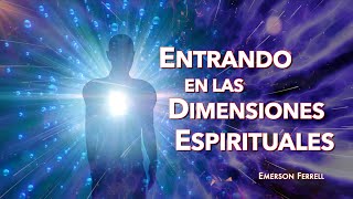 Entrando En Las Dimensiones Espirituales  Emerson Ferrell [upl. by Akihsar]