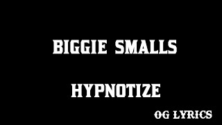 Biggie Smalls – Hypnotizelyrics [upl. by Regdirb]