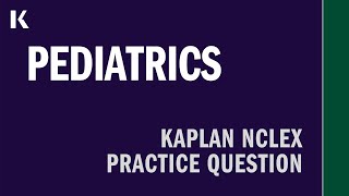 NCLEX Practice Question  Pediatrics [upl. by Gnilrac]