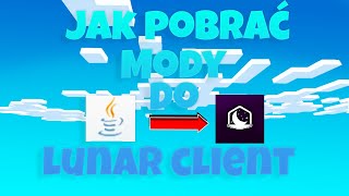 poradnik jak pobrać mody do lunar clienta [upl. by Recnal380]