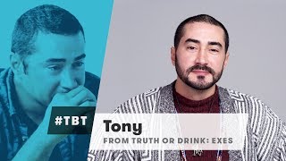 Tony From Truth or Drink Exes  TBT  Cut [upl. by Flemming]