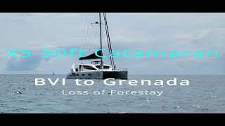 X5 Caribbean Passage  Loss of Forestay Underway [upl. by Beaudoin]