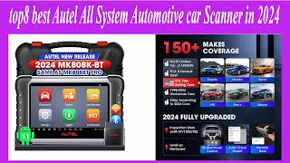 top8 best Autel All System Automotive car Scanner in 2024 [upl. by Sams206]