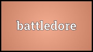 Battledore Meaning [upl. by Harraf]