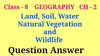 class 8 geography chapter 2 question answer  land soil water natural vegetation and wildlife resour [upl. by Baniaz251]