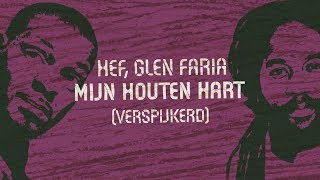 Hef Glen Faria  Mijn Houten Hart Verspijkerd [upl. by Lamarre414]