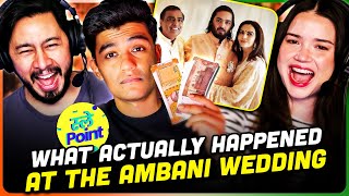 SLAYY POINT  What ACTUALLY Happened at the Ambani Wedding REACTION [upl. by Llenehc]