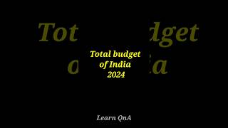 Total budget of India 2024 budget [upl. by Oznola]