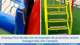 Criança fica ferida em brinquedo de pracinha recém inaugurada em Campos [upl. by Attelrak]