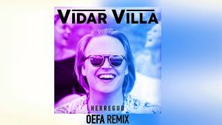 Vidar Villa – Herregud Oefa Remix [upl. by Elyse]