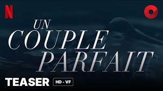 UN COUPLE PARFAIT de Susanne Bier  teaser HDVF  5 septembre 2024 sur Netflix [upl. by Hulda]